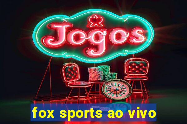 fox sports ao vivo